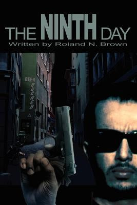 The Ninth Day by Brown, Roland N.