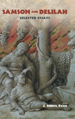 Samson and Delilah: Selected Essays by Exum, J. Cheryl