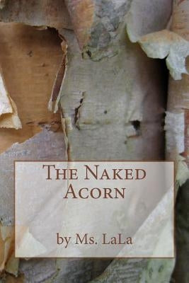 The Naked Acorn by Wigfall, Lashundra L.