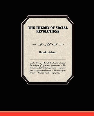 The Theory of Social Revolutions by Adams, Brooks