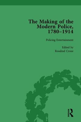 The Making of the Modern Police, 1780-1914, Part II vol 4 by Lawrence, Paul