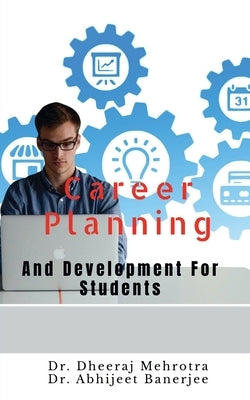 Career Planning And Development For Students by Mehrotra, Dheeraj