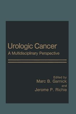 Urologic Cancer: A Multidisciplinary Perspective by Garnick, Marc