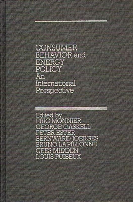 Consumer Behavior and Energy Policy: An International Perspective by Gaskell, George