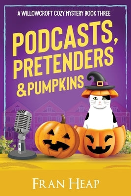 Podcasts, Pretenders & Pumpkins by Heap, Fran