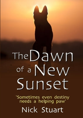 The Dawn of a New Sunset by Stuart, Nick