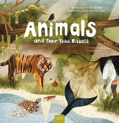 Animals and Their Toilet Rituals by de Volder, Ine