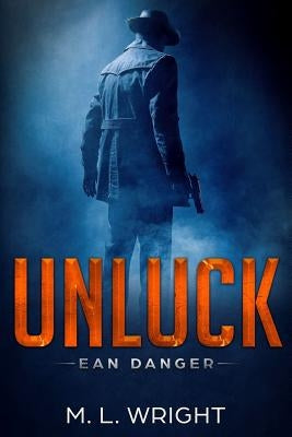 Unluck: Ean Danger by Wright, M. L.