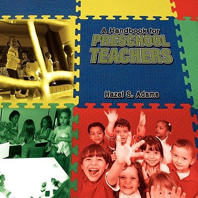 A Handbook for Preschool Teachers by Adams, Hazel S. Ma