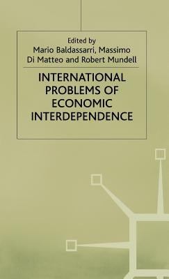 International Problems of Economic Interdependence by Baldassarri, Mario