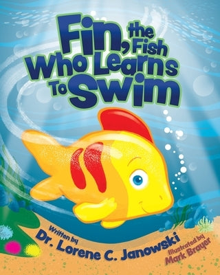 Fin, the Fish Who Learns to Swim by Janowski, Lorene C.