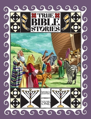 True Bible Stories: Volume One by Shaffier, Miiko
