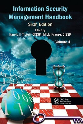 Information Security Management Handbook, Volume 4 by Tipton, Harold F.