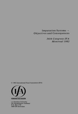 Imputation Systems: Objectives & Consequences by International Fiscal Association (Ifa)