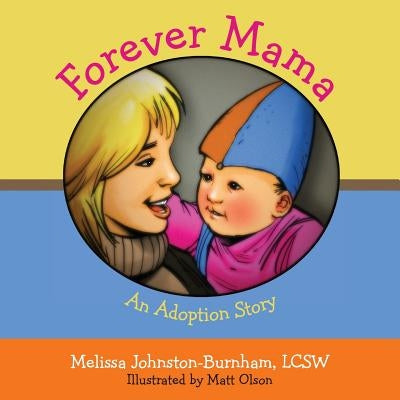 Forever Mama: An Adoption Story by Olson, Matt