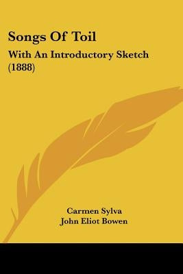 Songs Of Toil: With An Introductory Sketch (1888) by Sylva, Carmen