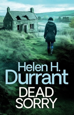 Dead Sorry by Durrant, Helen H.
