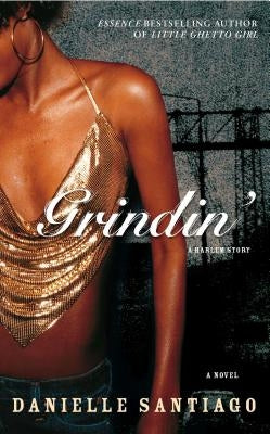 Grindin': A Harlem Story by Santiago, Danielle