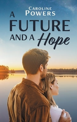 A Future and a Hope by Powers, Caroline