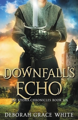 Downfall's Echo by White, Deborah Grace