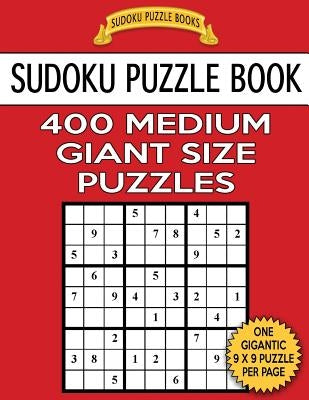 Sudoku Puzzle Book 400 MEDIUM Giant Size Puzzles: One Gigantic Puzzle Per Letter Size Page by Books, Sudoku Puzzle