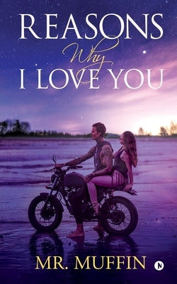 Reasons Why I Love You by Mr Muffin