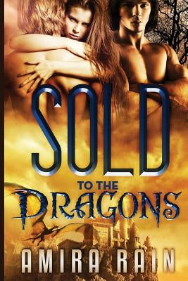 Sold To The Dragons by Rain, Amira