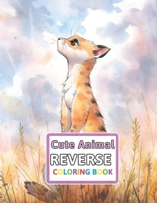 Cute Animal Reverse Coloring Book: You Draw the Lines: Anxiety & Stress Relief by Spencer, Florence