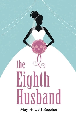 The Eighth Husband by Beecher, May