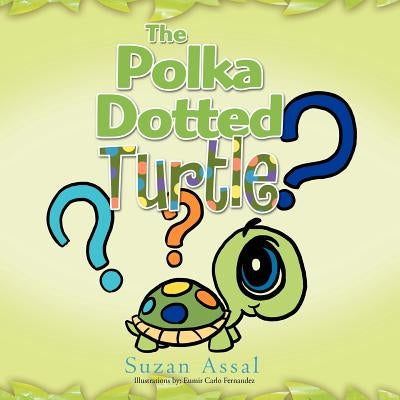 The Polka Dotted Turtle by Assal, Suzan
