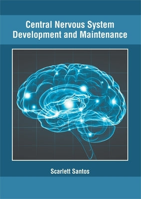Central Nervous System Development and Maintenance by Santos, Scarlett