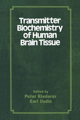 Transmitter Biochemistry of Human Brain Tissue: Proceedings of the Symposium Held at the 12th Cinp Congress, Göteborg, Sweden, June, 1980 by Usdin, Earl