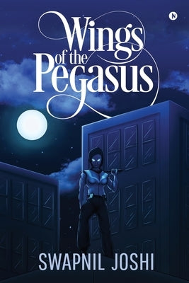 Wings of the Pegasus by Swapnil Joshi