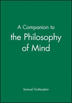 A Companion to the Philosophy of Mind by Guttenplan, Samuel