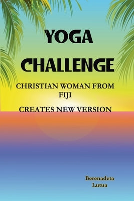 Yoga Challenge: Christian Woman From Fiji Creates New Version by Lutua, Berenadeta