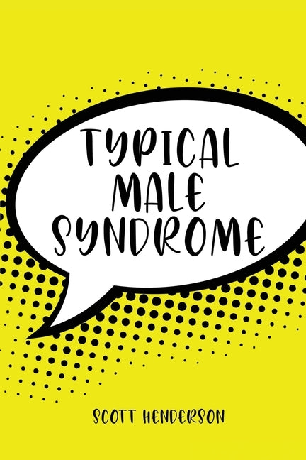 Typical Male Syndrome by Henderson, Scott