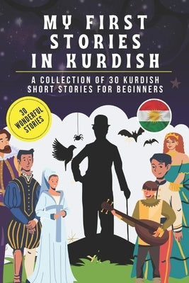 My first stories in kurdish: A collection of 30 kurdish short stories for beginners, learn kurdish Language with short stories Book for Kids and Ad by Abdo_editions
