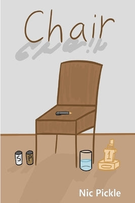 Chair: And Other Tales (paperback edition) by Pickle, Nic