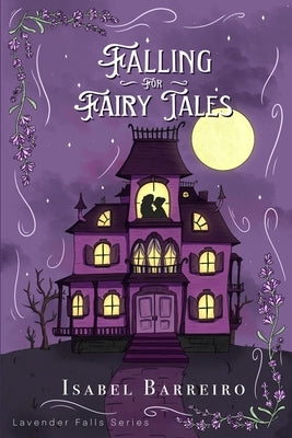 Falling For Fairy Tales by Barreiro, Isabel