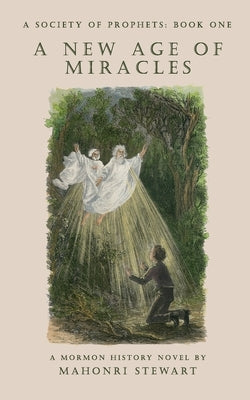 A New Age of Miracles by Stewart, Mahonri