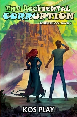 The Accidental Corruption: A LitRPG Adventure by Play, Kos