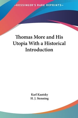 Thomas More and His Utopia With a Historical Introduction by Kautsky, Karl