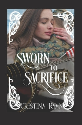 Sworn To Sacrifice by Ryan, Cristina
