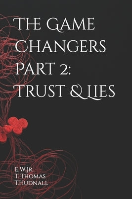The Game Changers Part 2: Trust & Lies by Thomas, Terri
