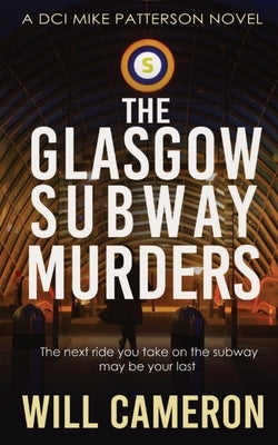 The Glasgow Subway Murders by Cameron, Will