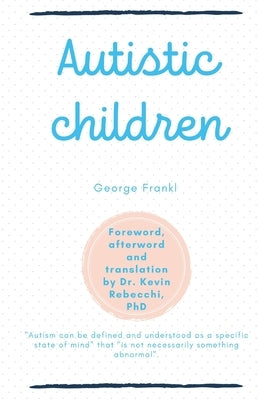 Autistic children: George Frankl by Rebecchi, Kevin