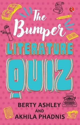 The Bumper Literature Quiz by Ashley, Berty