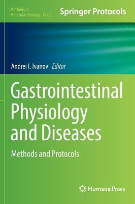 Gastrointestinal Physiology and Diseases: Methods and Protocols by Ivanov, Andrei I.