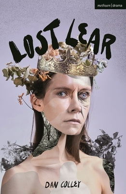 Lost Lear by Colley, Dan