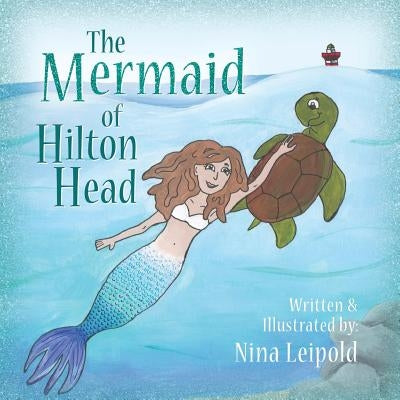 The Mermaid of Hilton Head by Leipold, Nina